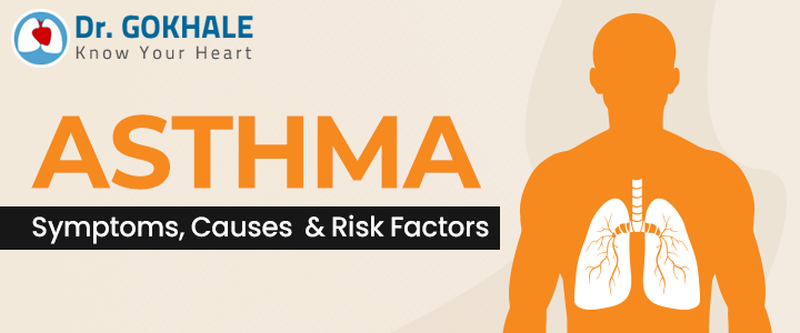 Asthma symptoms and triggers explained by Dr. Gokhale