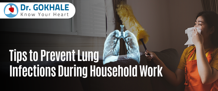 Tips to Prevent Lung Infections at Home – Dr. Gokhale Preventing lung infections during daily household chores